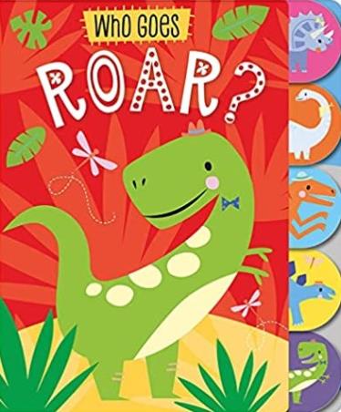Book cover number 1 for Who Goes Roar? written by Christie Hainsby published by Make Believe Ideas Ltd.