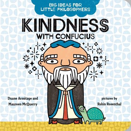 Book cover number 1 for Big Ideas For Little Philosophers : Kindness With Confucius written by Duane Armitage, Maureen McQuerry published by G. P. Putnam's Sons