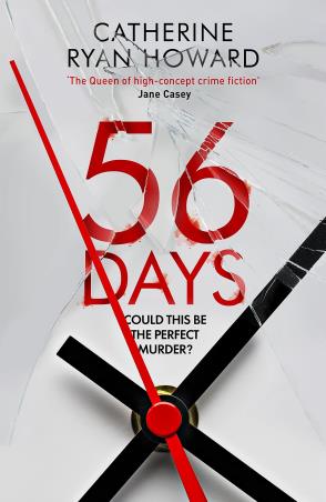 Book cover number 1 for 56 Days written by Catherine Ryan Howard published by Corvus