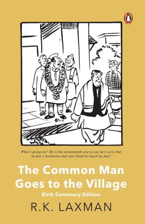 Book cover number 1 for The Common Man Goes to the Village (Birth Centenary Edition) written by R. K. Laxman published by Penguin Books