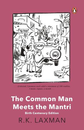 Book cover number 1 for The Common Man Meets The Mantri (Birth Centenary Edition) written by R. K. Laxman published by Penguin Books