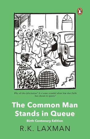 Book cover number 1 for The Common Man Stands In Queue (Birth Centenary Edition) written by R. K. Laxman published by Penguin Books