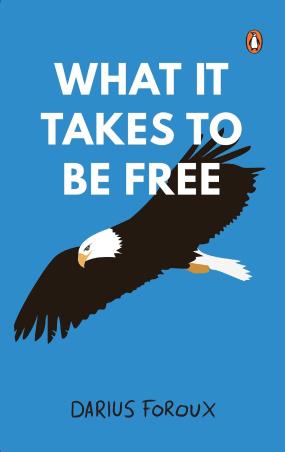 Book cover number 1 for What It Takes To Be Free written by Darius Foroux published by Penguin Books