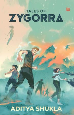 Book cover number 1 for Tales Of Zygorra written by Aditya Shukla published by Leadstart