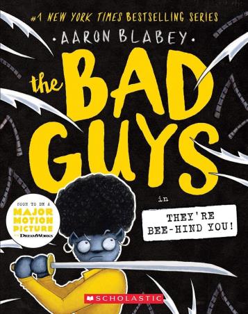 Book cover number 1 for The Bad Guys : They're Bee-Hind you! written by Aaron Blabey published by Scholastic