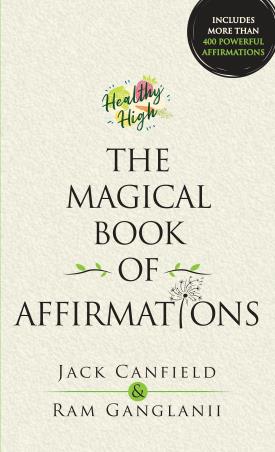 Book cover number 1 for The Magical Book Of Affirmations written by Jack Canfield, Ram Ganglani published by Embassy Books