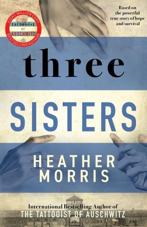 Book cover number 1 for Three Sisters written by Heather Morris published by Zaffre Publishing