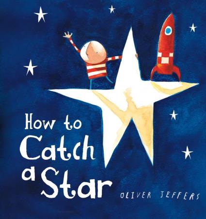 Book cover number 1 for How To Catch A Star written by Oliver Jeffers published by Harper Collins Publishers