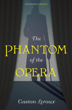 Book cover number 1 for The Phantom Of The Opera (Collins Classics) written by Gaston Leroux published by William Collins