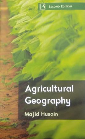 Book cover number 1 for Agricultural Geography written by Majid Husain published by Rawat Publications