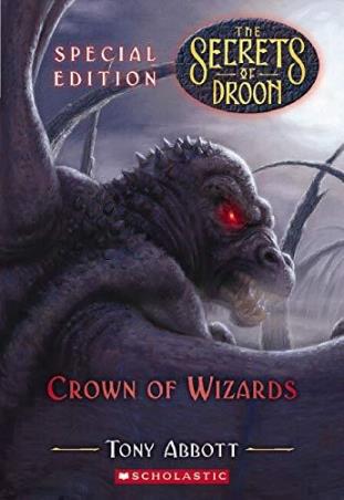 Book cover number 1 for The Secrets Of Droon 06 : Crown Of Wizards written by Tony Abbott published by Scholastic