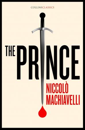 Book cover number 1 for The Prince (Collins Classics) written by Niccolo Machiavelli published by William Collins