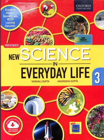 Book cover number 1 for New Science In Everyday Life Class 3 (NEP 2020) written by Vaishali Gupta, Anuradha Gupta published by Oxford University Press