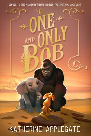 Book cover number 1 for The One And Only Bob written by Katherine Applegate published by Harper Collins Publishers