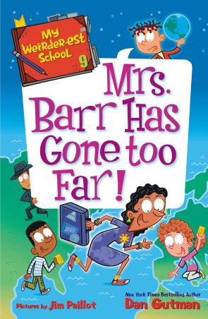 Book cover number 1 for Mrs. Barr Has Gone Too Far! written by Dan Gutman published by Harper Collins Publishers