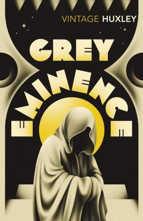 Book cover number 1 for Grey Eminence written by Aldous Huxley published by Vintage