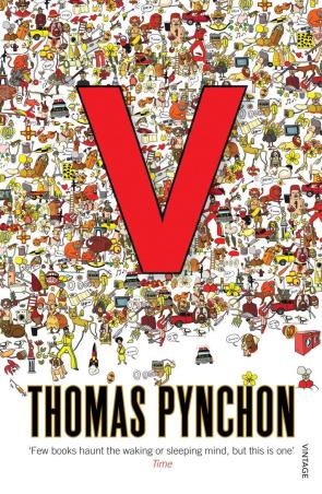 Book cover number 1 for V : Few Books Haunt The Waking Or Sleeping Mind, But This Is One written by Thomas Pynchon published by Vintage