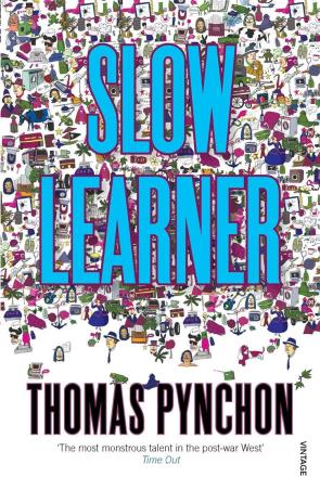 Book cover number 1 for Slow Learner written by Thomas Pynchon published by Vintage