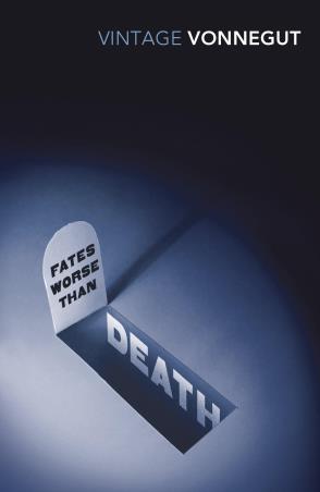 Book cover number 1 for Fates Worse Than Death written by Kurt Vonnegut published by Vintage