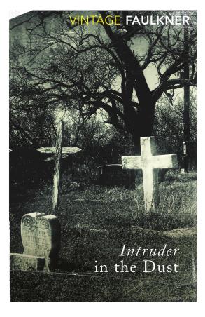 Book cover number 1 for Intruder In The Dust (Vintage Classics) written by William Faulkner published by Vintage