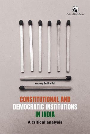 Book cover number 1 for Constitutional And Democratic Institutions In India : A Critical Analysis written by Sudha Pai published by Orient BlackSwan