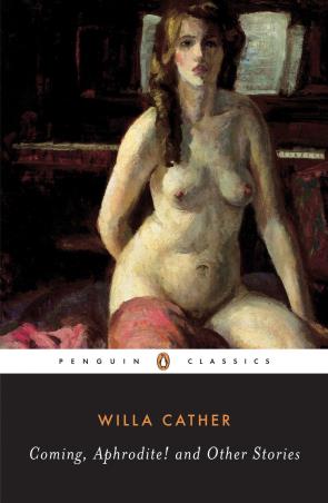 Book cover number 1 for Coming, Aphrodite! (Penguin Classics) written by Willa Cather published by Penguin Classics