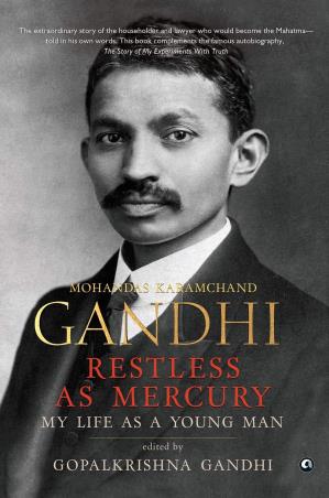 Book cover number 1 for Restless As Mercury : My Life As A Young Man written by Mahatma Gandhi published by Aleph Book Company