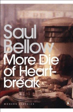 Book cover number 1 for More Die Of Heartbreak (Penguin Modern Classics) written by Saul Bellow published by Penguin Modern Classics
