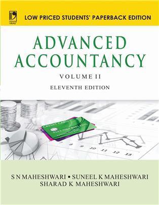 Book cover number 1 for Advanced Accountancy Volume 2 (Low Priced Students' Paperback Edition) written by S. N. Maheshwari, Suneel K. Maheshwari, Sharad K. Maheshwari published by Vikas Publishing House Pvt Ltd
