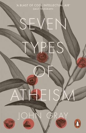 Book cover number 1 for Seven Types Of Atheism written by John Gray published by Penguin Books