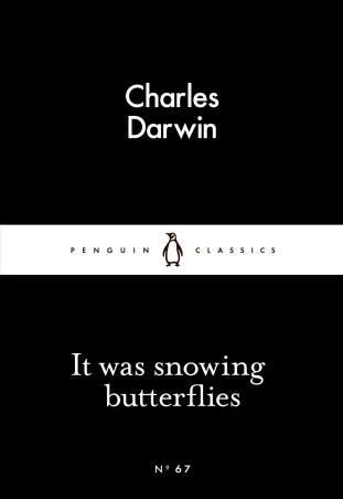 Book cover number 1 for It Was Snowing Butterflies (Penguin Classics) written by Charles Darwin published by Penguin Classics