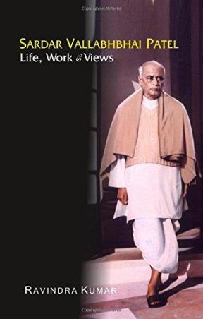 Book cover number 1 for Sardar Vallabhbhai Patel : Life, Work & Views written by Ravindra Kumar published by Gyan Publishing House