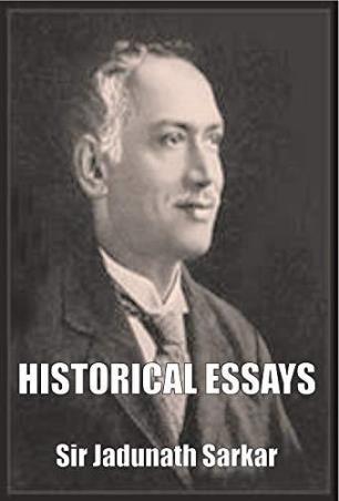 Book cover number 1 for Historical Essays written by Jadunath Sarkar published by Life Span Publishers & Distributors
