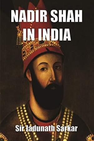 Book cover number 1 for Nadir Shah In India written by Jadunath Sakar published by Life Span Publishers & Distributors