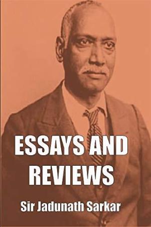Book cover number 1 for Essays And Reviews written by Jadunath Sarkar published by Life Span Publishers & Distributors