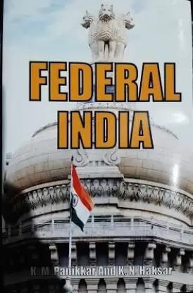 Book cover number 1 for Federal India written by K. M. Panikkar, K. N. Haksar published by Life Span Publishers & Distributors