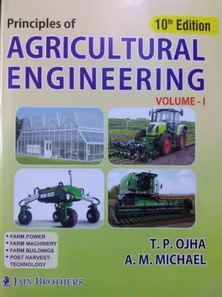 Book cover number 1 for Principles Of Agricultural Engineering Volume 1 written by A. M. Michael, T. P. Ojha published by Jain Brothers