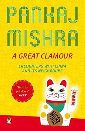 Book cover number 1 for A Great Clamour : Encounters With China And Its Neighbours written by Pankaj Mishra published by Penguin Books