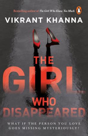 Book cover number 1 for The Girl Who Disappeared written by Vikrant Khanna published by Penguin Books
