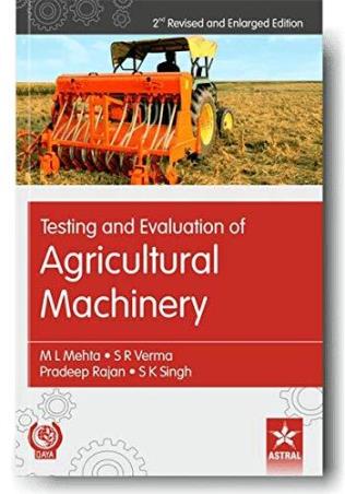 Book cover number 1 for Testing And Evaluation Of Agricultural Machinery written by S. K. Singh, M. L. Mehta, S. R. Verma, Pradeep Ranjan published by Astral International Pvt Ltd
