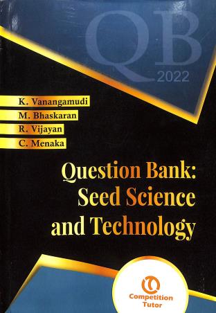 Book cover number 1 for Question Bank : Seed Science And Technology (QB 2022) written by K. Vanangamudi, M. Bhaskaran, K. Vijayan, C. Menaka published by Scientific Publishers