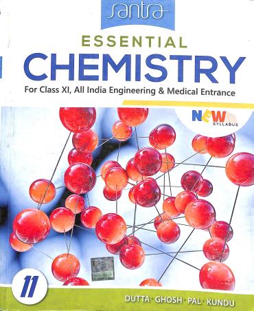 Book cover number 1 for Essential Chemistry Class 11 (All India Engineering & Medical Entrance) written by Debjani Ghosh, Priyatosh  Dutta, Sudhir Chandra Pal, Dinabandhu Kundu published by Santra Publication Pvt. Ltd