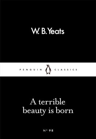 Book cover number 1 for A Terrible Beauty Is Born (Penguin Classics) written by W. B. Yeats published by Penguin Classics