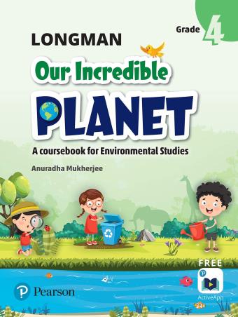 Book cover number 1 for Longman Our Incredible Planet Grade 4 (A Coursebook For Environmental Studies) CBSE written by Anuradha Mukherjee published by Pearson Education