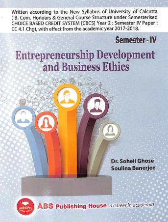 Book cover number 1 for Entrepreneurship Development And Business Ethics Semester 4 written by Soheli Ghose, Soulina Banerjee published by ABS Publishing House