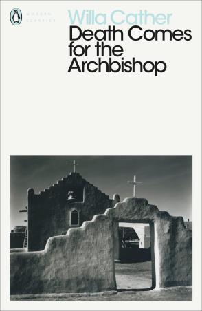 Book cover number 1 for Death Comes For The Archbishop (Penguin Modern Classics) written by Willa Cather published by Penguin Modern Classics