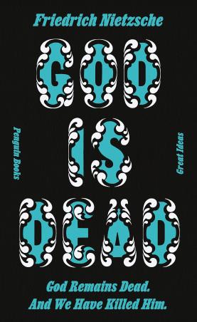 Book cover number 1 for God Is Dead. God Remains Dead. And We Have Killed Him. written by Friedrich Nietzsche published by Penguin Classics