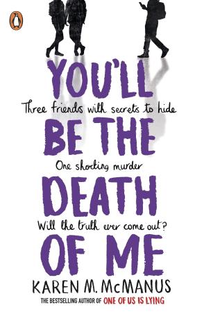 Book cover number 1 for You'll Be The Death Of Me written by Karen M. McManus published by Penguin Books