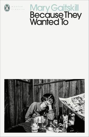 Book cover number 1 for Because They Wanted To (Penguin Modern Classics) written by Mary Gaitskill published by Penguin Modern Classics