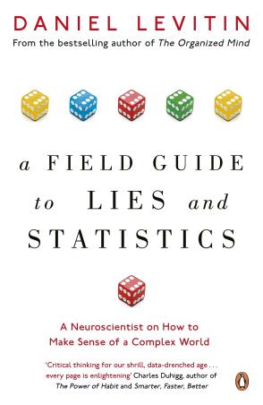 Book cover number 1 for A Field Guide To Lies And Statistics written by Daniel Levitin published by Penguin Books